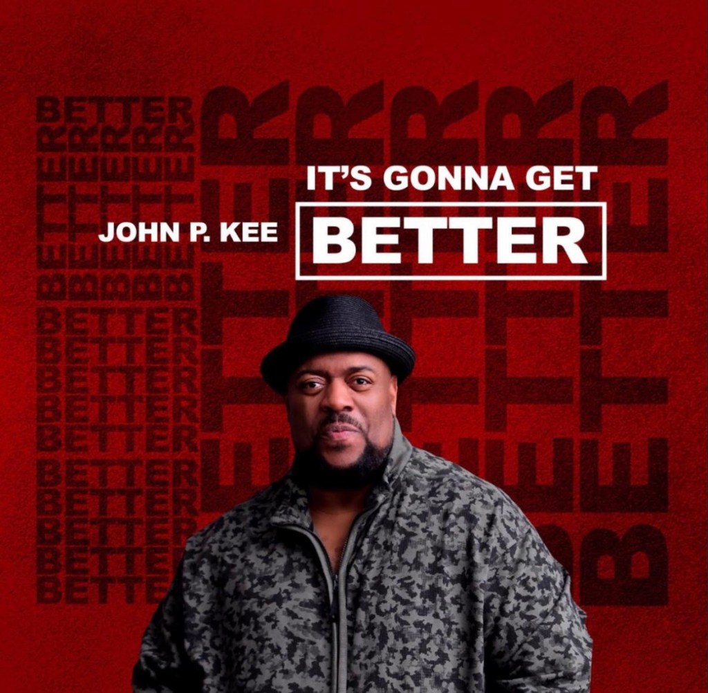 JOHN P. KEE RETURNS WITH 2021 ANTHEM “IT’S GONNA GET&nbsp;BETTER”
