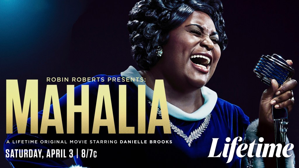 GOSPEL BIOPIC: MAHALIA PREMIERE SATURDAY APRIL 3 at 8:00PM&nbsp;ET/PT
