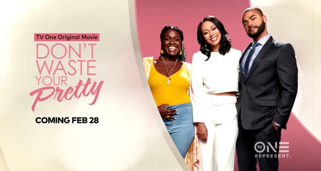 DON’T WASTE YOUR PRETTYSTARRING KERI HILSON & DEBORAH JOY WINANSPREMIERES SUNDAY, FEBRUARY 28 AT 8/7C ON TV&nbsp;ONE