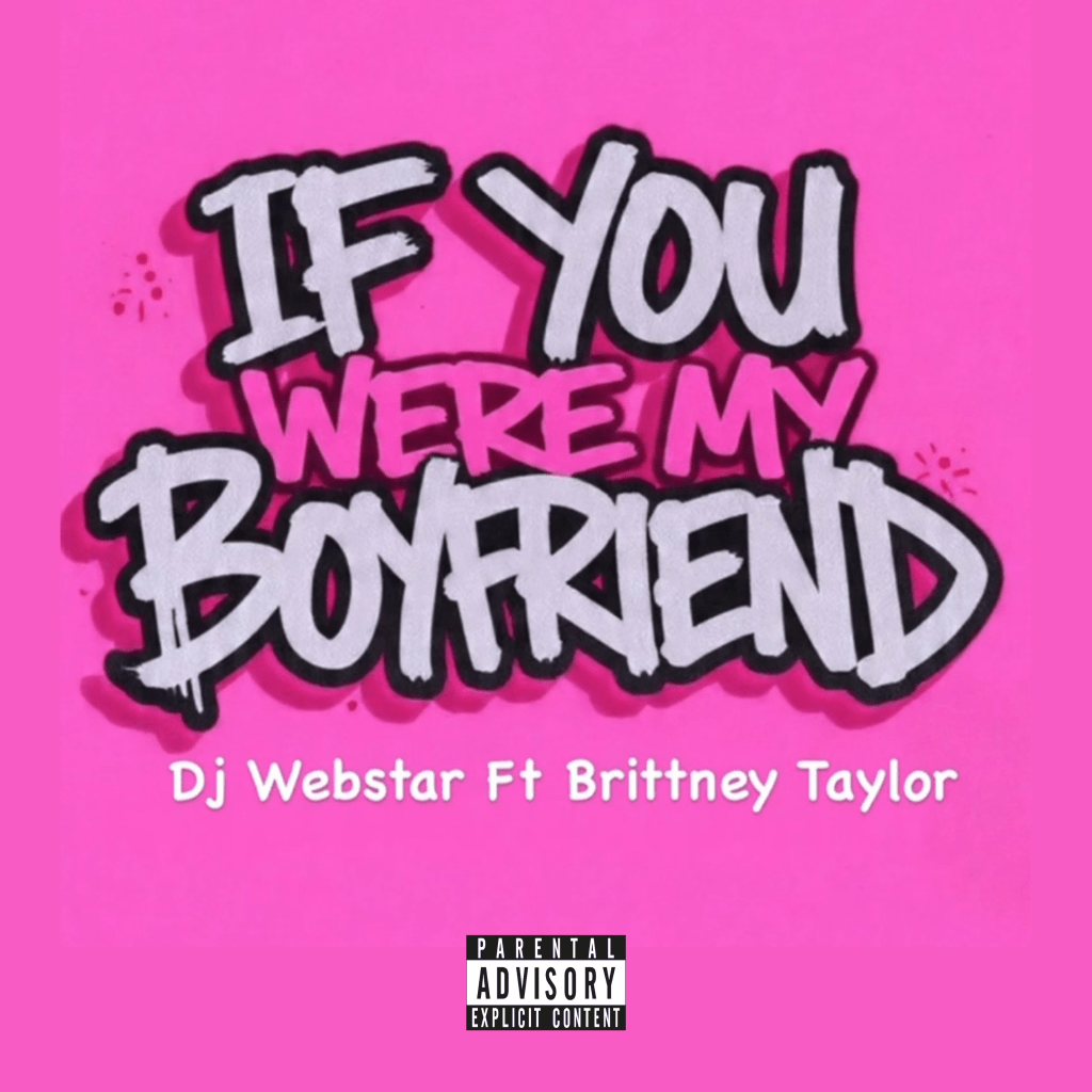 Cover art for the song 'If You Were My Boyfriend' by DJ Webstar featuring Brittney Taylor, displaying bold graffiti-style text on a bright pink background.